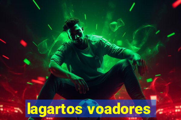 lagartos voadores